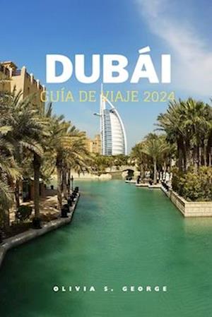 Dubái Guía de Viaje 2024