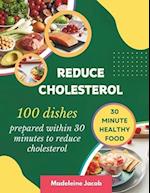 100 Dishes Prepared Within 30 Minutes To Reduce Cholesterol