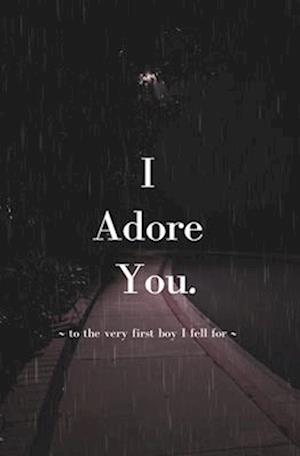 I Adore You.