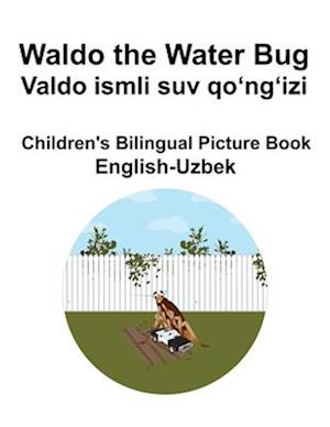 English-Uzbek Waldo the Water Bug / Valdo ismli suv qo&#699;ng&#699;izi Children's Bilingual Picture Book