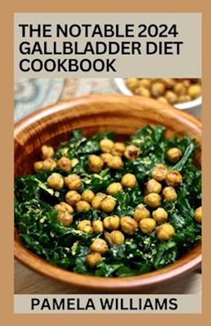 The Noteable 2024 Gallbladder Diet Cookbook
