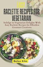 Easy Raclette Recipes For Vegetarian