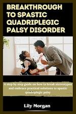 Breakthrough to spastic quadriplegic palsy disorder