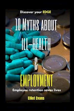 10 Myths about Ill-health and Employment