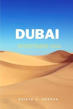 Dubai Reiseführer 2024