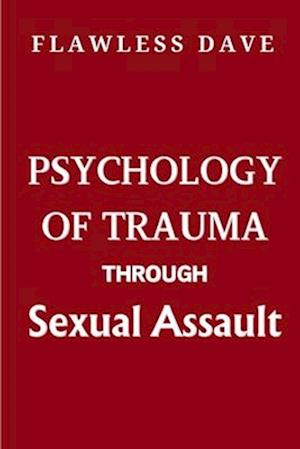 Psychology of Trauma Through Sexual Assault