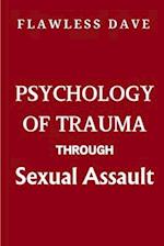 Psychology of Trauma Through Sexual Assault