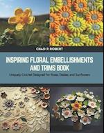 Inspiring Floral Embellishments and Trims Book