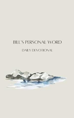 Bill's Personal Word