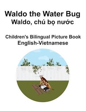 English-Vietnamese Waldo the Water Bug / Waldo, chú b&#7885; n&#432;&#7899;c Children's Bilingual Picture Book