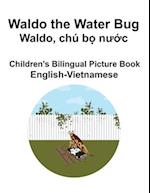 English-Vietnamese Waldo the Water Bug / Waldo, chú b&#7885; n&#432;&#7899;c Children's Bilingual Picture Book