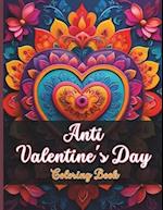 Anti Valentine's Day Coloring Book : Hilarious Anti-Love Coloring Pages for Single Friends, Ex'es & Work Colleagues | Funny Gag Stocking Stuffer 