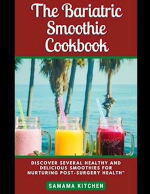 The Bariatric Smoothie Cookbook