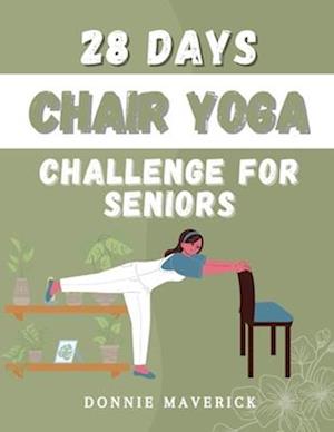 28 Days Chair Yoga Challenge For Seniors