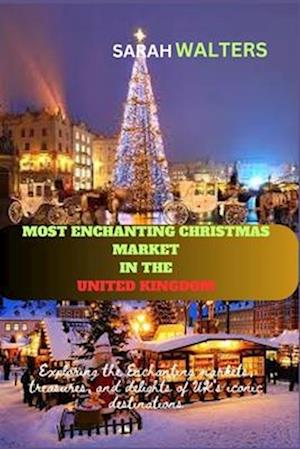 Most Enchanting Christmas Market in the United Kingdom