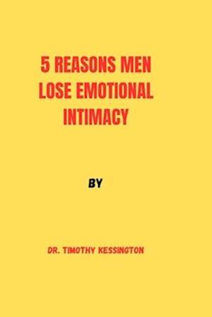 5 Reasons Men Lose Emotional Intimacy