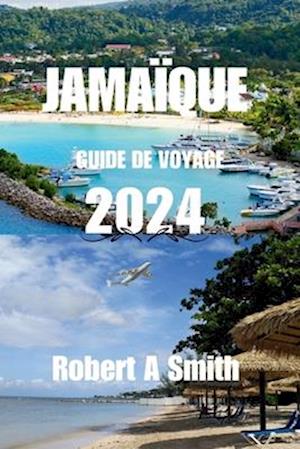 Guide de Voyage En Jamaïque 2024