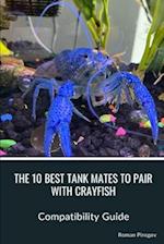 The 10 Best Tank Mates to Pair with Crayfish