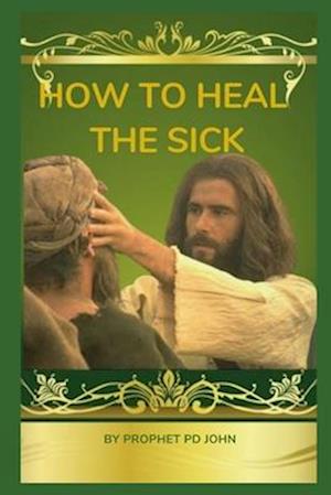 How to Heal the Sick