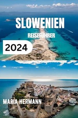 Slowenien Reiseführer 2024