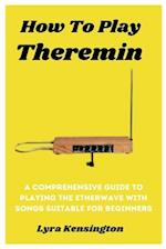How To Play Theremin