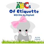 ABCs of Etiquette with Ellie my Elephant