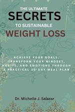 The Ultimate Secrets to Sustainable Weight Loss