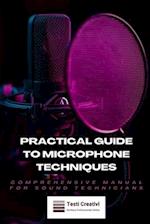 Practical Guide to Microphone Techniques