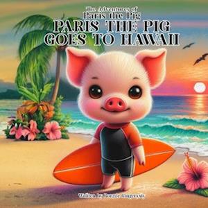 Paris The Pig Goes to HAWAII