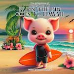 Paris The Pig Goes to HAWAII