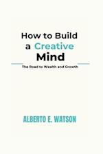 How to Build a Creative Mind