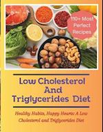 The Low Cholesterol And Triglycerides Diet Cookbook