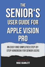 The Senior's user guide for Apple Vision Pro