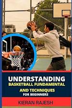 Understanding Basketball Fundamental and Techniques for Beginners