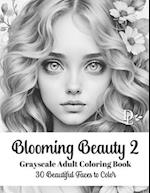 Blooming Beauty 2 - Grayscale Adult Coloring Book