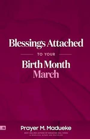 Blessings Attached to your Birth Month - March