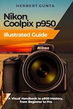 Nikon Coolpix p950 Illustrated Guide