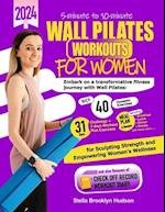 5 minute to 10 minute Wall Pilates Workouts for Women