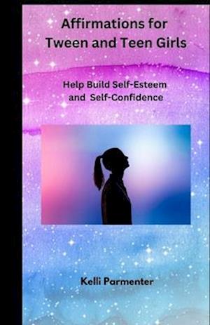 165 Affirmations for Tween and Teen Girls