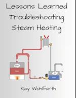 Lessons Learned Troubleshooting Steam Heating