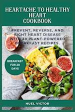 From Heartache to Healthy Heart Cookbook