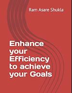 Enhance your Efficiency to achieve your Goals