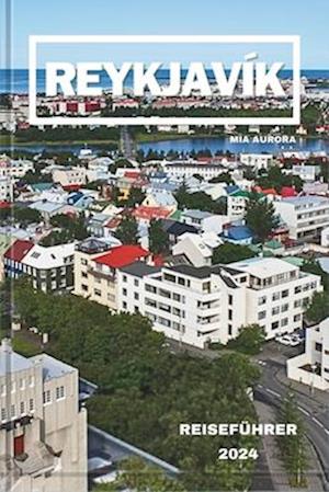 Reykjavík Reiseführer 2024