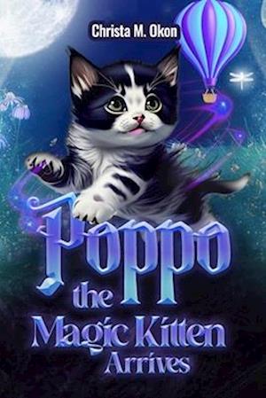 Poppo The Magic Kitten Arrives!