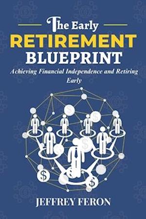 The Early Retirement Blueprint