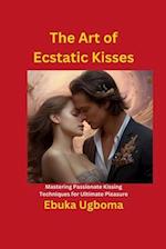 The Art of Ecstatic Kisses