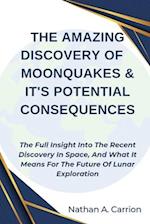 The Amazing Discovery of Moonquakes & It's Potential Consequences