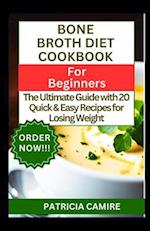 Bone Broth Diet Cookbook for Beginners