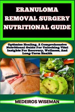 Eranuloma Removal Surgery Nutritional Guide