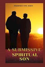A Submissive Spiritual Son